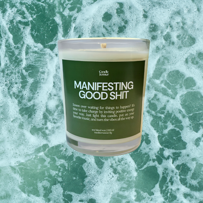 MANIFESTING GOOD SHIT